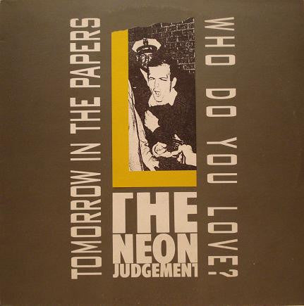 The Neon Judgement : Tomorrow In The Papers / Who Do You Love? (12", RE)