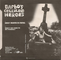 Garbo's Celluloid Heroes : Only Death Is Fatal (7")