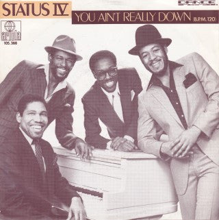 Status IV : You Ain't Really Down (7")