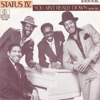 Status IV : You Ain't Really Down (7")