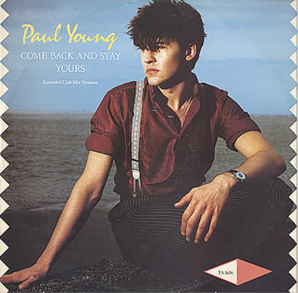 Paul Young : Come Back And Stay / Yours (Extended Club Mix Versions) (12")
