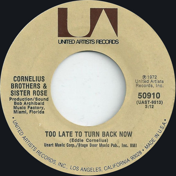 Cornelius Brothers & Sister Rose : Too Late To Turn Back Now (7", Single, Styrene, Pit)