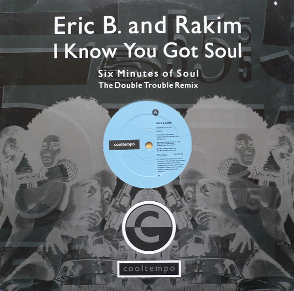 Eric B. And Rakim* : I Know You Got Soul (Six Minutes Of Soul) (The Double Trouble Remix) (12")