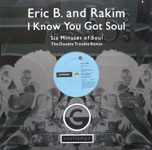 Eric B. And Rakim* : I Know You Got Soul (Six Minutes Of Soul) (The Double Trouble Remix) (12")