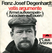 Franz Josef Degenhardt : Vatis Argumente (Ärmel Aufkrempeln - Zupacken - Aufbauen) (7", Single, Mono)