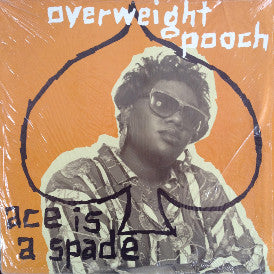 Overweight Pooch : Ace Is A Spade (12")