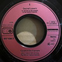 Secret Lovers (2) : Could It Be Forever (7", Single)