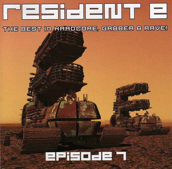 Various : Resident E - The Best In Hardcore, Gabber & Rave! - Episode 7 (2xCD, Comp)