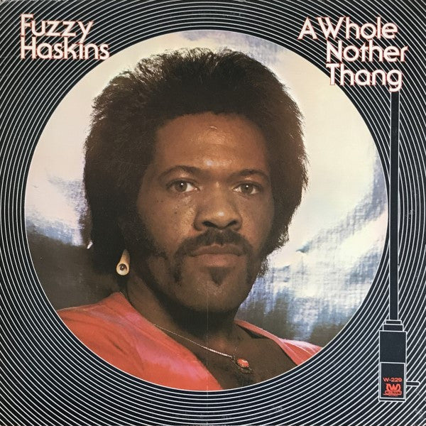 Fuzzy Haskins : A Whole Nother Thang (LP, Album, Pit)