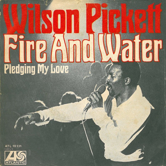 Wilson Pickett : Fire And Water (7", Single)