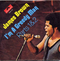 James Brown : I'm A Greedy Man - Parts 1&2 (7", Single, Mono)