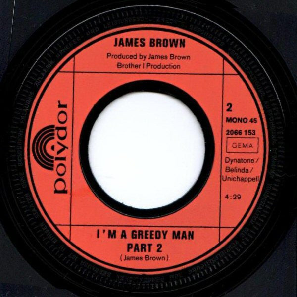 James Brown : I'm A Greedy Man - Parts 1&2 (7", Single, Mono)