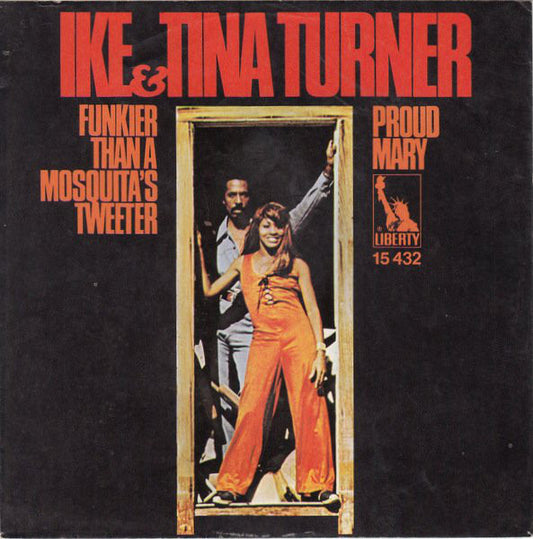 Ike & Tina Turner : Proud Mary / Funkier Than A Mosquita's Tweeter (7", Single)