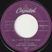 Bobbie Gentry & Glen Campbell : All I Have To Do Is Dream (7", Single)