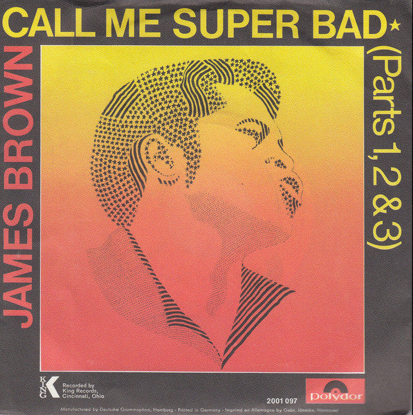 James Brown : Call Me Super Bad (Parts 1, 2 & 3) (7", Single, Mono)