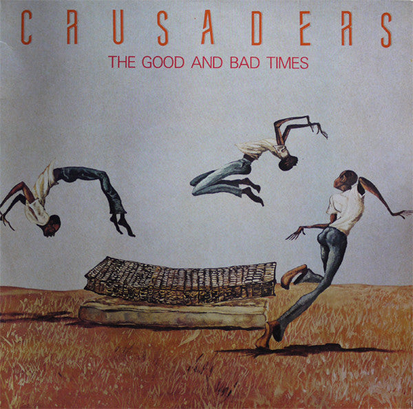 Crusaders* : The Good And Bad Times (LP, Album)