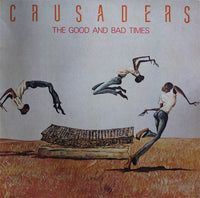 Crusaders* : The Good And Bad Times (LP, Album)