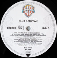Club Nouveau : Why You Treat Me So Bad (Remix) (12")