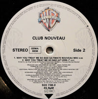 Club Nouveau : Why You Treat Me So Bad (Remix) (12")