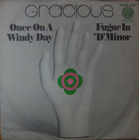 Gracious : Once On A Windy Day / Fugue In 'D' Minor (7", Single)