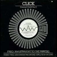 Click Featuring DJ Gold & Tony T : Freq. Jam (Straight To The Phreek) (12")