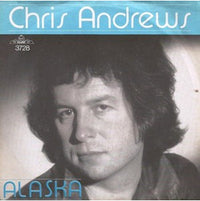 Chris Andrews (3) : Alaska (7", Single)