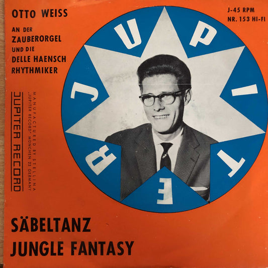 Otto Weiss An Der Zauberorgel Mit Den Delle Haensch Rhythmiker : Säbeltanz / Jungle Fantasy (7", Single)