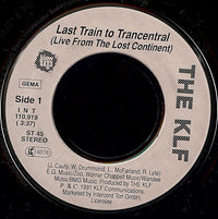 The KLF : Last Train To Trancentral (Live From The Lost Continent) (7", Single)
