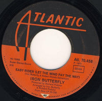 Iron Butterfly : Easy Rider (Let The Wind Pay The Way) / Soldier In Our Town (7", Single)