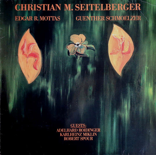 Christian Maria Seitelberger / Edgar R. Mottas / Guenther Schmoelzer : Christian M. Seitelberger - Edgar R. Mottas - Guenther Schmoelzer (LP)