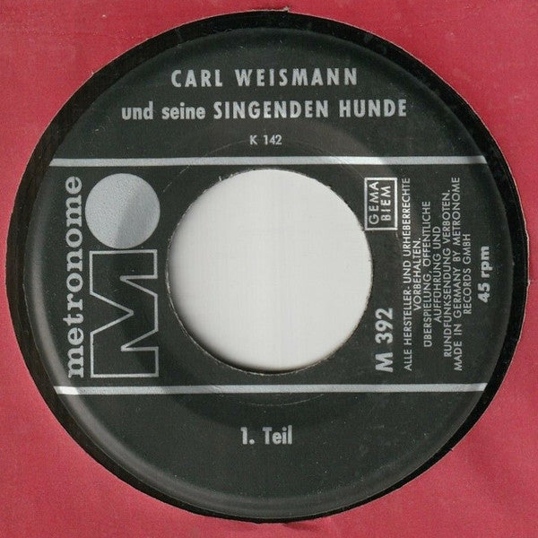 Carl Weismann Und Seine Singenden Hunde* : Carl Weismann Und Seine Singenden Hunde (7")