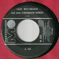Carl Weismann Und Seine Singenden Hunde* : Carl Weismann Und Seine Singenden Hunde (7")