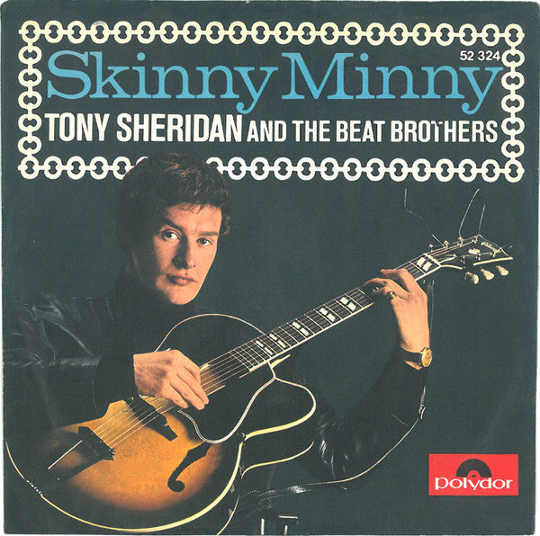 Tony Sheridan And The Beat Brothers / The Beatles With Tony Sheridan : Skinny Minny / Sweet Georgia Brown (7", Mono)