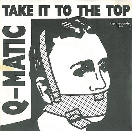 Q-Matic : Take It To The Top (7")