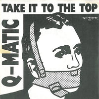 Q-Matic : Take It To The Top (7")