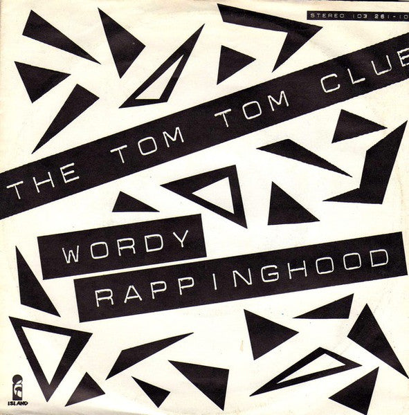The Tom Tom Club* : Wordy Rappinghood (7", Single)