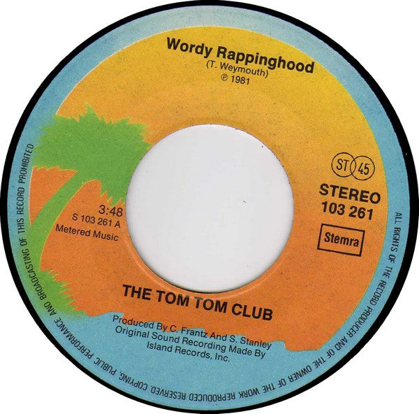 The Tom Tom Club* : Wordy Rappinghood (7", Single)