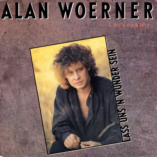 Alan Woerner : Lass Uns'n Wunder Sein (7" Wundermix) (7")