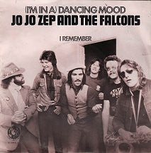 Jo Jo Zep and the Falcons : (I'm In A) Dancing Mood (7", Single)