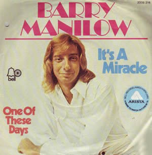 Barry Manilow : It's A Miracle / One Of These Days (7", Single)