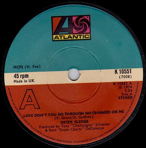 Sister Sledge : Love Don't You Go Through No Changes On Me (7", Single)
