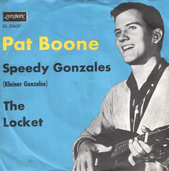 Pat Boone : Speedy Gonzales (Kleiner Gonzales) / The Locket (7", Single, Mono)