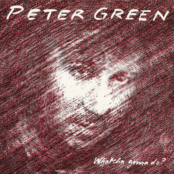 Peter Green (2) : Whatcha Gonna Do? (LP, Album)