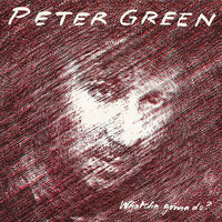 Peter Green (2) : Whatcha Gonna Do? (LP, Album)