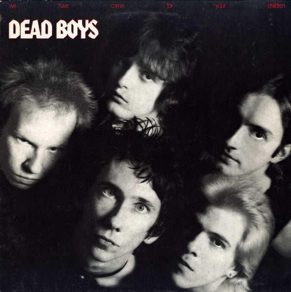 Dead Boys* : We Have Come For Your Children (LP, Album, RE)