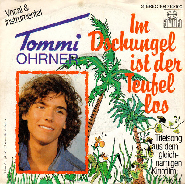 Tommi Ohrner : Im Dschungel Ist Der Teufel Los (7", Single)