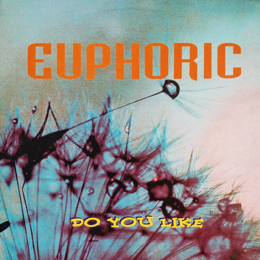 Euphoric : Do You Like (12")