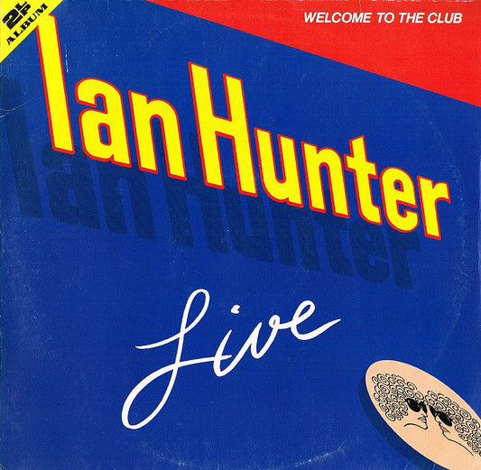 Ian Hunter : Welcome To The Club (Live) (2xLP, Album)