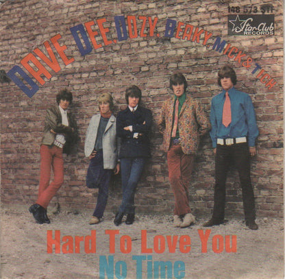 Dave Dee, Dozy, Beaky, Mick & Tich : Hard To Love You / No Time (7", Single)