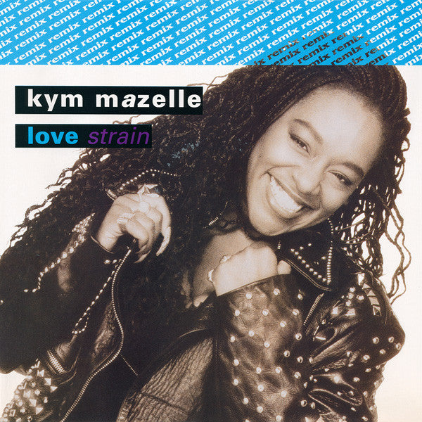 Kym Mazelle : Love Strain (Remix) (12")